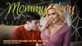 [MommysBoy] Caitlin Bell (You’re Good Enough For ME, Sweetie! / 04.06.2022)