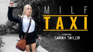 [MilfTaxi] Sarah Taylor (Living in the Moment / 07.26.2023)